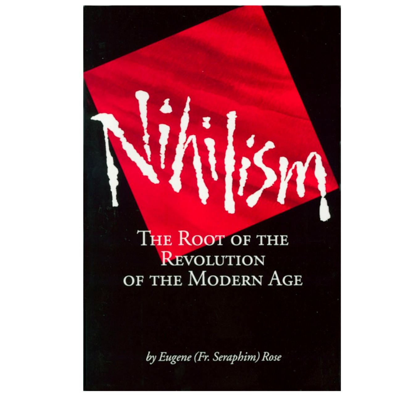 Nihilism: The Root of the Revolution of the Modern Age